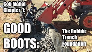 Cob Mahal Chapter 1: Good Boots - The Rubble Trench Foundation