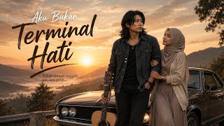 AKU BUKAN TERMINAL HATI - UKAN PRATAMA | SLOW ROCK MENYENTUH HATI