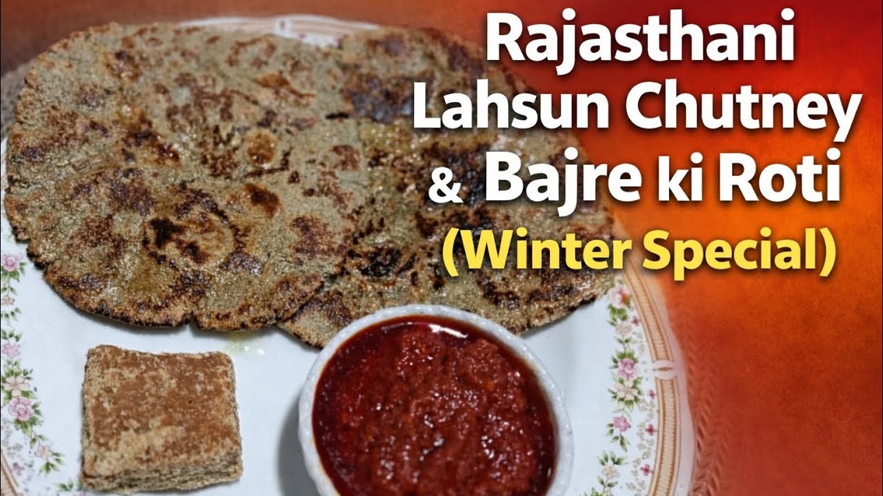 Bajre ki Roti with Lahsun Chutney | Authentic Rajasthani Winter Food | Mannu ki Rasoi 