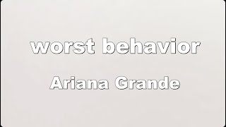 Karaoke♬ worst behavior - Ariana Grande 【No Guide Melody】 Instrumental