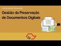 Gestão da Preservação de Documentos Digitais - Ciclo Gestão Documental