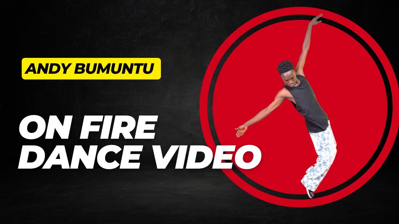 Andy Bumuntu On Fire (official dance video) YouTube