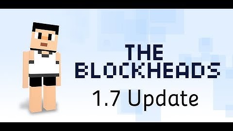 The Blockheads 1.7 Update