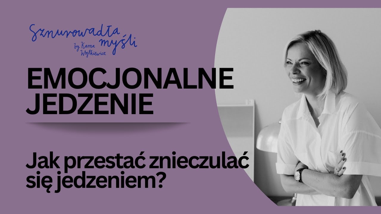 Emocjonalne jedzenie, troska o ciało i psychodietetyka | Ela Lange | Sznurowadła myśli #87