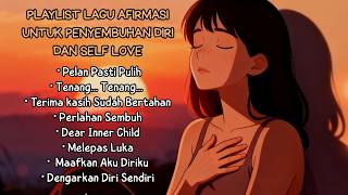 Healing Batin & Pikiran Tenang | Lagu Afirmasi Positif untuk Penyembuhan Diri & Keseimbangan Emosi 💕