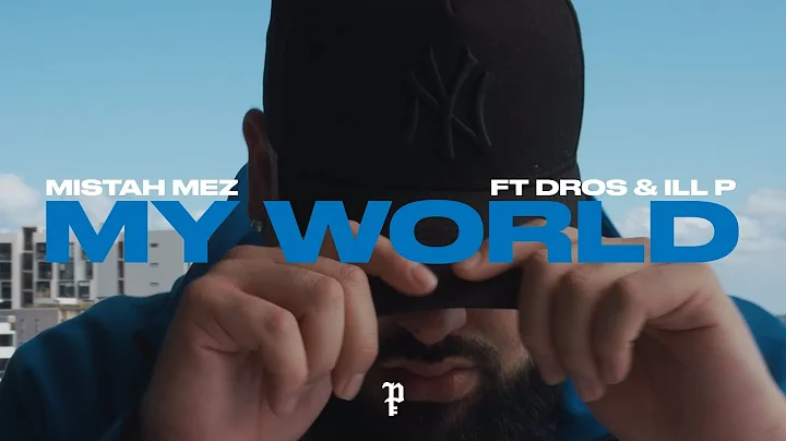 Mistah Mez - My World Ft Dros & Ill P [Official Music Video]