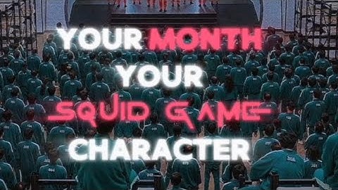 Your Month = Your Squid Game Character [Season 2] || Part 1 || #squidgame2 || Edit