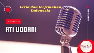 Ati Uddani - Lirik dan Terjemahan (Lagu Bugis)