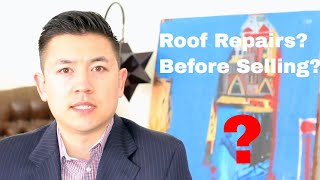 🔴  Should I Repair or Replace Roof Before Selling Home?