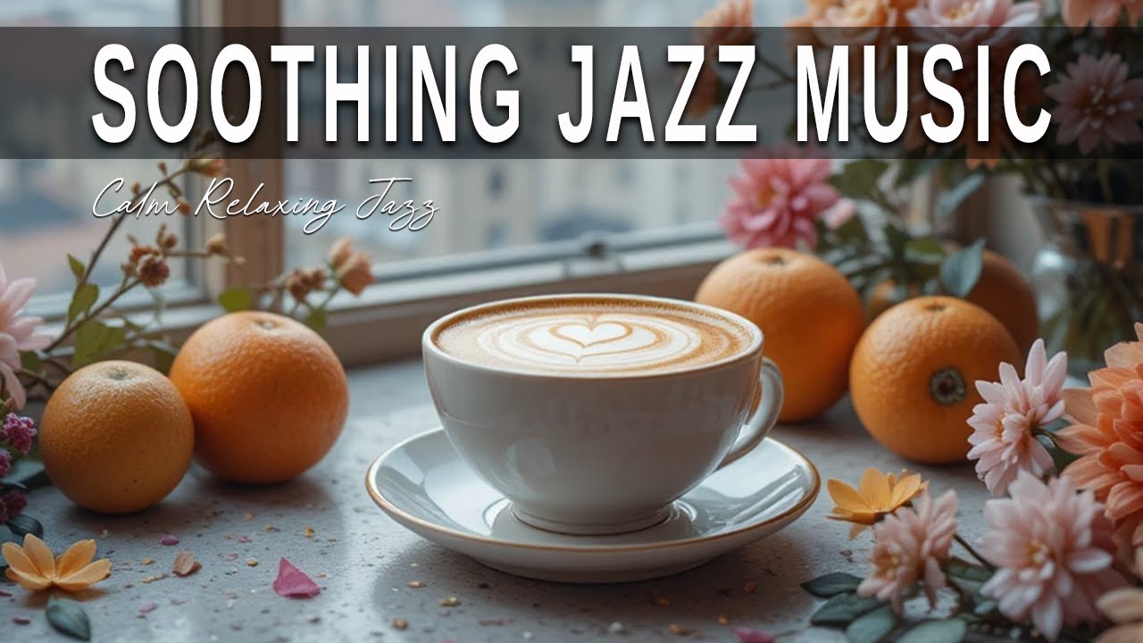 Soothing Jazz Music ☕ Bossa Nova background for Happy Moods, Great Moods & Stress Relief