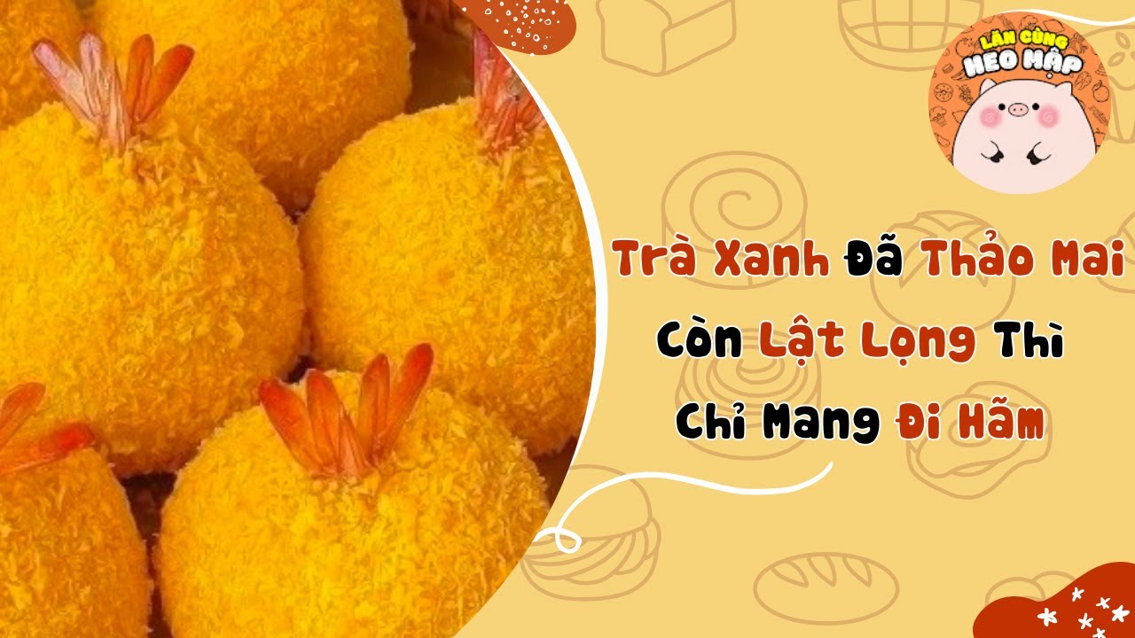 Trà xanh đã thảo mai còn lật lọng thì chỉ mang đi hãm 🐷 Blog tâm sự #169 🐷Lăn Cùng Heo Mập