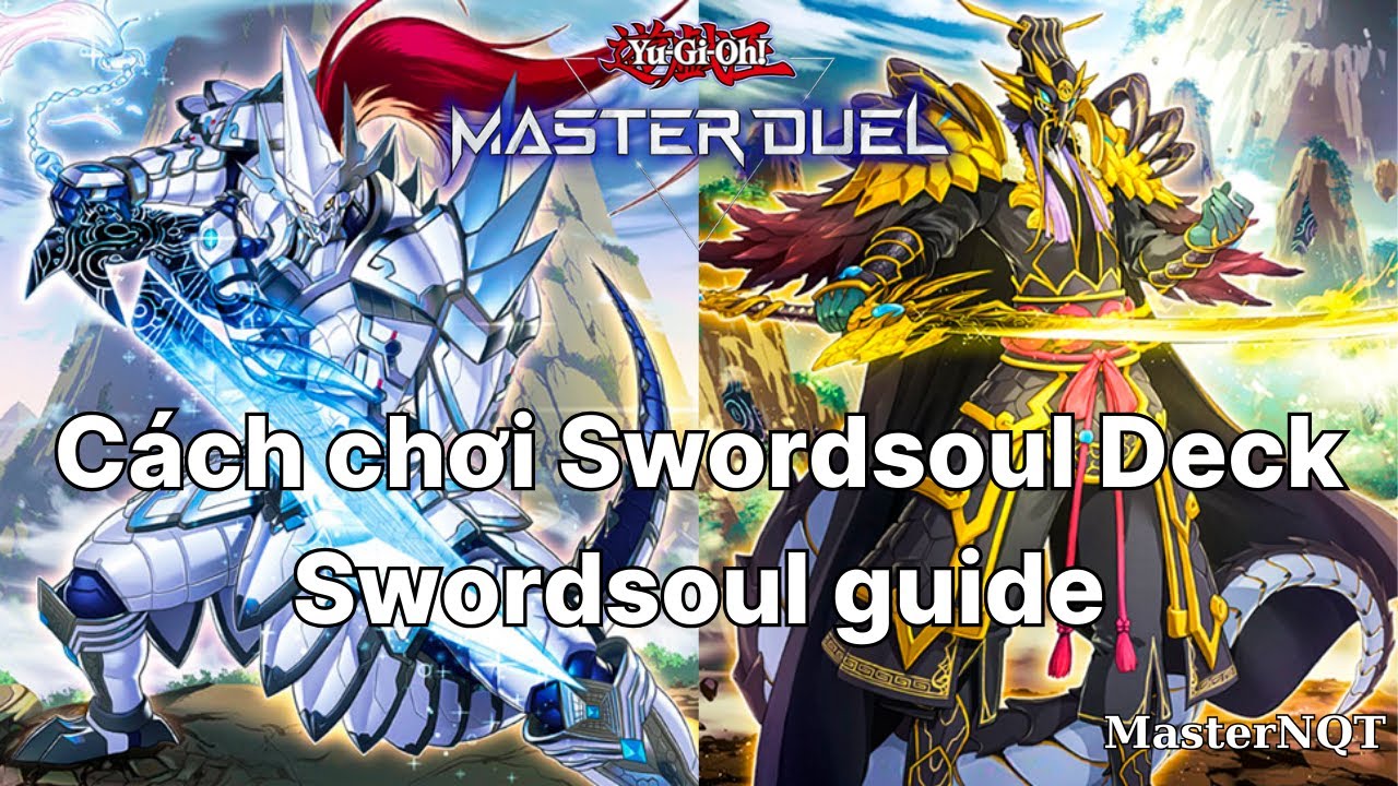 Nhập môn Master Duel part 19 - Hướng dẫn combo chi tiết Swordsoul Tenyi - Swordsoul Tenyi guide