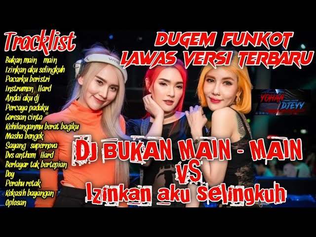 DUGEM NONSTOP 2021 DJ LAWAS VERSI TERBARU DJ BUKAN MAIN MAIN VS IZINKAN AKU SELINGKUH class=