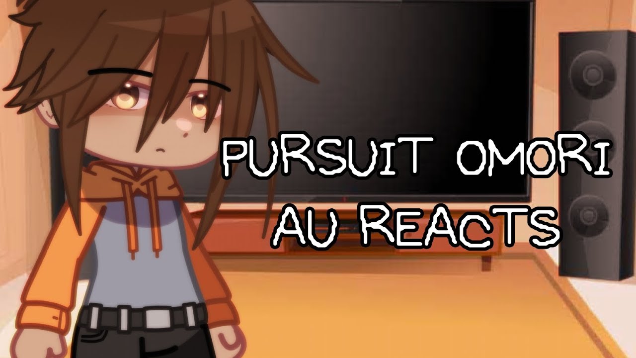 [OMORI] Pursuit OMORI AU reacts | Gcrv | Original