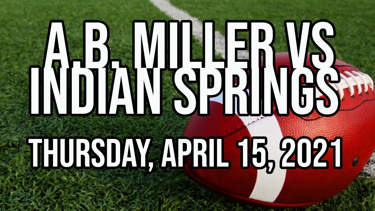 A.B. Miller vs Indian Springs Football