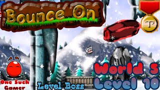 Bounce On World 5 Level 10 100% Completed (Level Boss)😡