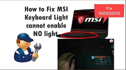 How to Fix MSI Keyboard Light cannot enable NO light (keyboard light MSI) 2020