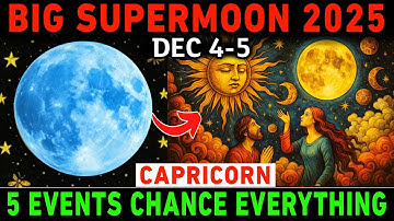 CAPRICORN ♑ December 4–5 SUPERMOON MIRACLE! 5 Shocking Events That Will Transform Your Destiny!