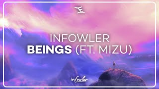 Infowler - Beings (ft. Mizu)