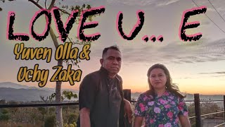 LOVE U E || Ade Afi & Meggy Diast || Cover_Yuven Olla & Uchy Zaka