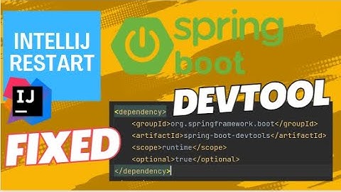 Fixed!!!😱 SpringBoot Dev Tools Dependency issue with Intellij .