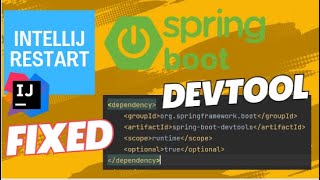 Fixed!!!😱 SpringBoot Dev Tools Dependency issue with Intellij .