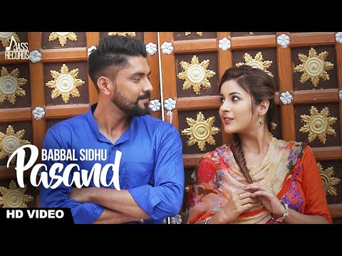 pasand-|-(-full-hd)-|-babbal-sidhu-|-new-punjabi-songs-2017-|-latest-punjabi-songs-2017