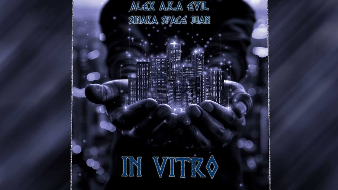 Watch Alex a.k.a Evil & Sinaka Space Juan - In vitro (Prod. Rigor Mortis) on YouTube Watch Alex a.k.a Evil & Sinaka Space Juan - In vitro (Prod. Rigor Mortis) on YouTube