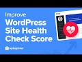 12 Tips to Improve Your WordPress Site Health Check Score