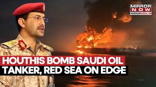 Information Houthis Bomb Saudi Oil Tanker In Red Sea As War Escalates, Iran-Backed Group Vows More Attacks Update