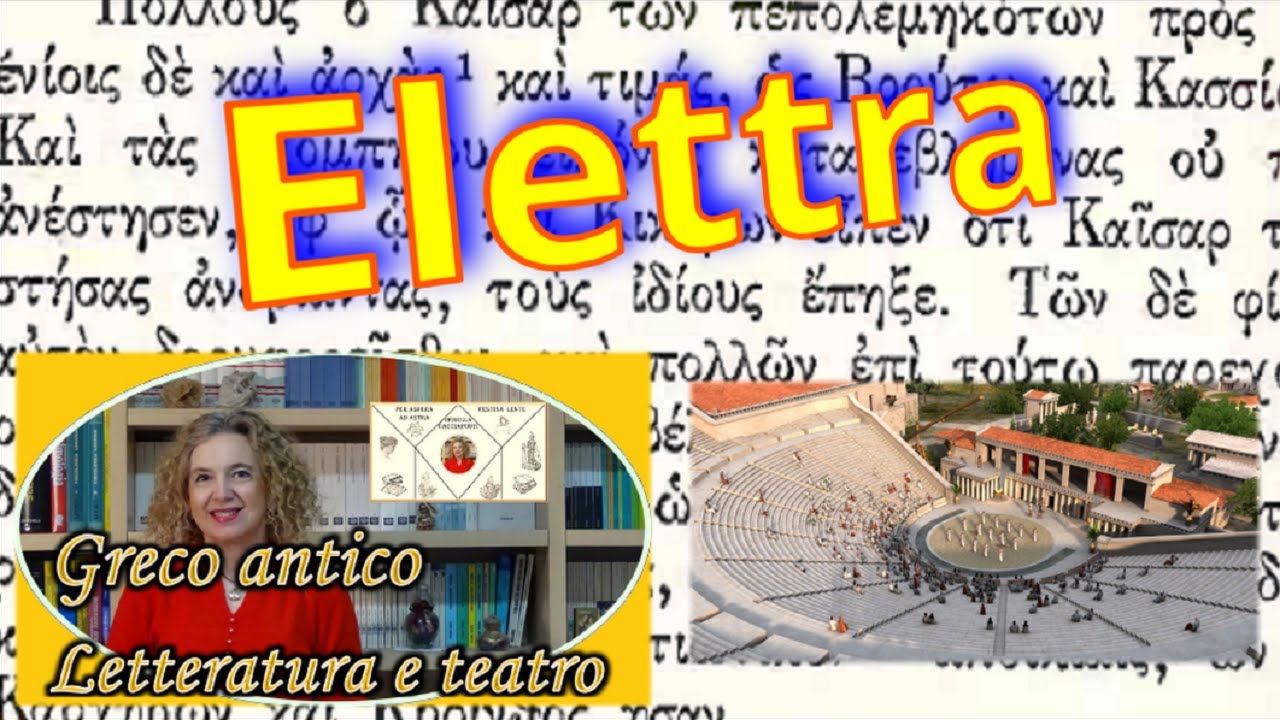 ELETTRA tragica eroina - TEATRO greco