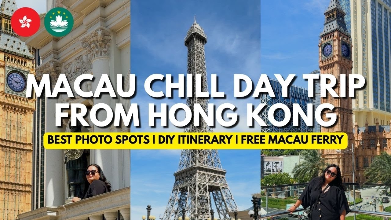 Macau Chill Day Trip from Hong Kong | FREE Ferry to Macau | 2025