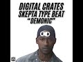 [FREE] DIGITAL CRATES SKEPTA TYPE BEAT 'DEMONIC'