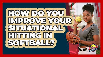 How Do You Improve Your Situational Hitting In Softball? - Softball Basics and Beyond
