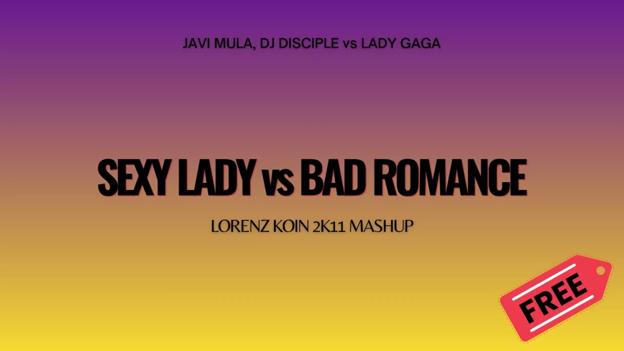 Javi Mula vs Lady Gaga - Sexy Lady vs Bad Romance (Lorenz Koin 2k11 Mashup) [FREE DOWNLOAD]