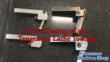 Tangential Lathe Tool - Initial Test