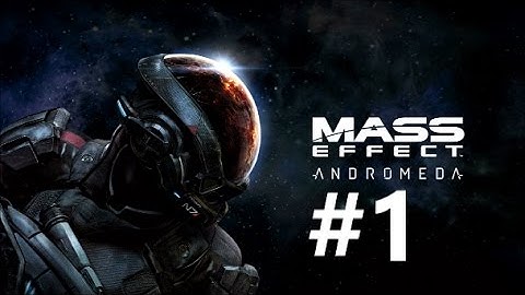 Mass Effect: Andromeda - Playthrough (Part 1) - Ark Hyperion