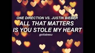 All That Matters Is You Stole My Heart [1D vs. Justin Bieber mashup]