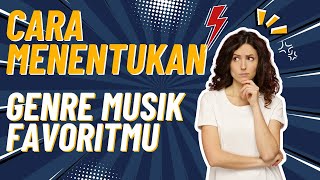Cara Menentukan Genre Musik Favoritmu