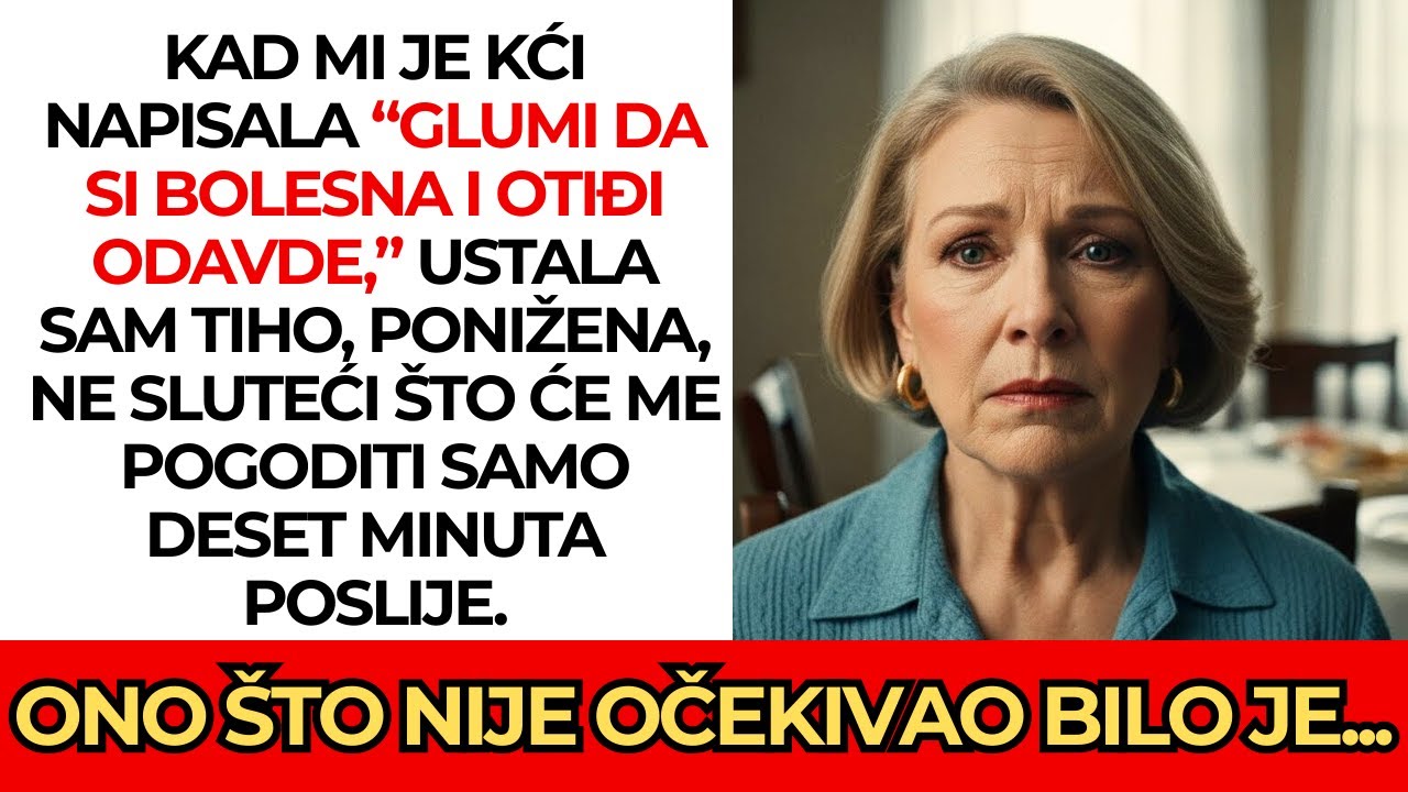 “Glumi da si bolesna i otiđi odavde”, napisala mi je kći za ručkom… 10 minuta poslije 😨⏳