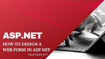 How to Design a Web Form in asp.net - Visual Studio 2017