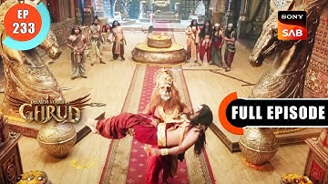 Narasimha Avatar Ki Katha- Dharma Yoddha Garud - Full Episode - EP 233 - 9 Dec 2022