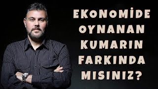 EKONOMİDE OYNANAN KUMARIN FARKINDA MISINIZ? | MURAT MURATOĞLU