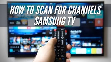 How To Scan for Channels on Samsung TV