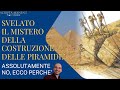 Svelato il mistero della costruzione delle piramidi no ecco perch