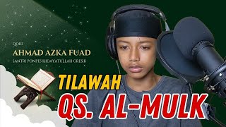 Tilawah Merdu Al-Qur'an Surat Al-Mulk | Ahmad Azka Fuad