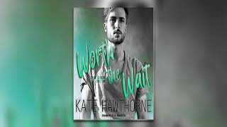 Worth the Wait [Giving Consent #2] By Kate Hawthorne  - MM Romance Full Audiobook