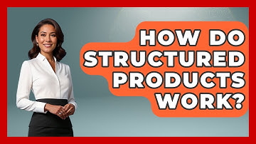 How Do Structured Products Work? - Learn About Economics