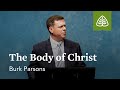 Burk Parsons: The Body of Christ