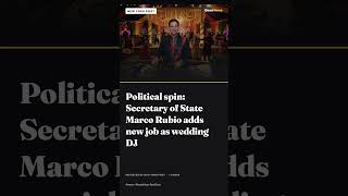 Political spin: Secretary of State Marco Rubio adds new job as wedding DJ 😁